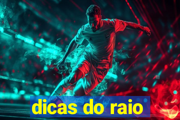 dicas do raio